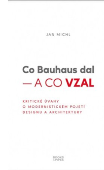 Co Bauhaus dal - a co vzal