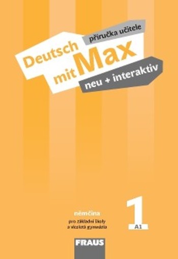 Deutsch mit Max neu + interaktiv 1 Příručka učitele Deutsch mit Max neu + interaktiv 1 Příručka učitele