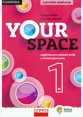 Your Space 1 Hybridní učebnice Your Space 1 Hybridní učebnice