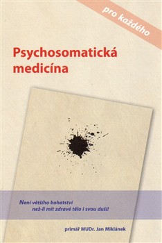 Psychosomatická medicína pro každého Psychosomatická medicína pro každého