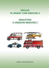 Angličtina v urgentní medicíně 2/English in Urgent Care Medicine 2