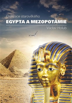 Civilizace starověkého Egypta a Mezopotamie Civilizace starověkého Egypta a Mezopotamie