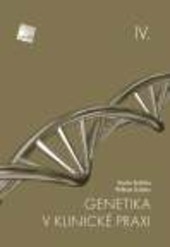 Genetika v klinické praxi IV. Genetika v klinické praxi IV.