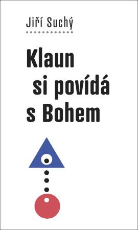 Klaun si povídá s Bohem