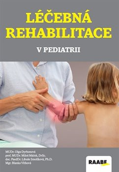 Léčebná rehabilitace v pediatrii Léčebná rehabilitace v pediatrii
