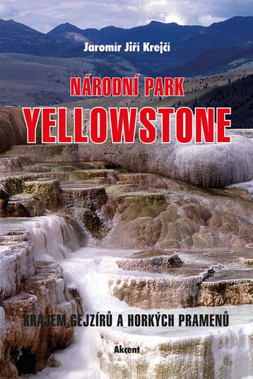 Národní park Yellowstone - Krajem gejzír Národní park Yellowstone - Krajem gejzír