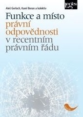 Funkce a místo právní odpovědnosti v recentním právním řádu Funkce a místo právní odpovědnosti v recentním právním řádu