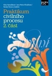 Praktikum civilního procesu - 2. část Praktikum civilního procesu - 2. část