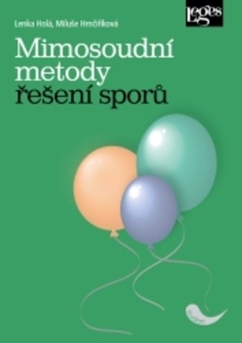 Mimosoudní metody řešení sporů Mimosoudní metody řešení sporů