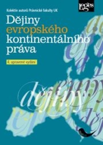 Dějiny evropského kontinentálního práva - 4. upravené vydání Dějiny evropského kontinentálního práva - 4. upravené vydání