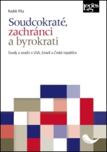 Soudcokraté, zachránci a byrokrati - Soudy a soudci v USA, Izraeli a České republice