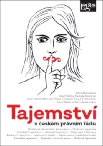 Tajemství v českém právním řádu Tajemství v českém právním řádu