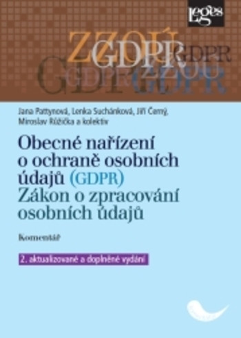 Obecné nařízení o ochraně osobních údajů (GDPR). Zákon o zpracování osobních údajů. Komentář