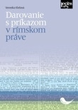Darovanie s príkazom v rímskom práve Darovanie s príkazom v rímskom práve
