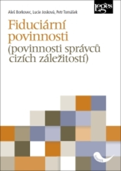 Fiduciární povinnosti (povinnosti správců cizích záležitostí) Fiduciární povinnosti (povinnosti správců cizích záležitostí)