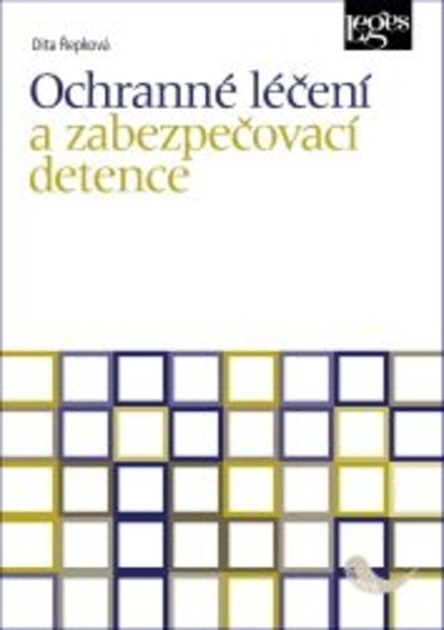 Ochranné léčení a zabezpečovací detence Ochranné léčení a zabezpečovací detence
