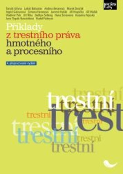 Příklady z trestního práva hmotného a procesního - 4. přepracované vydání