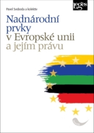 Nadnárodní prvky v Evropské unii a jejím právu Nadnárodní prvky v Evropské unii a jejím právu