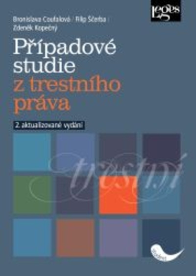 Případové studie z trestního práva - 2. aktualizované vydání Případové studie z trestního práva - 2. aktualizované vydání