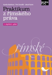 Praktikum z římského práva - 4. doplněné vydání Praktikum z římského práva - 4. doplněné vydání