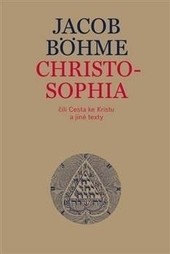 Christosophia čili Cesta ke Kristu a jiné texty Christosophia čili Cesta ke Kristu a jiné texty