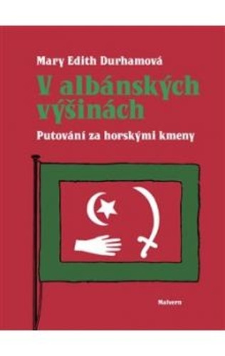 V albánských výšinách. Putování za horskými kmeny V albánských výšinách. Putování za horskými kmeny