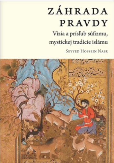 Záhrada pravdy: Vízia a prísľub súfizmu, mystickej tradície islámu