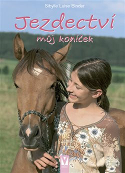 Jezdectví - můj koníček Jezdectví - můj koníček