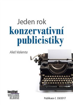 Jeden rok konzervativní publicistiky Jeden rok konzervativní publicistiky