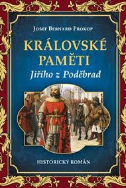 Královské paměti Jiřího z Poděbrad Královské paměti Jiřího z Poděbrad
