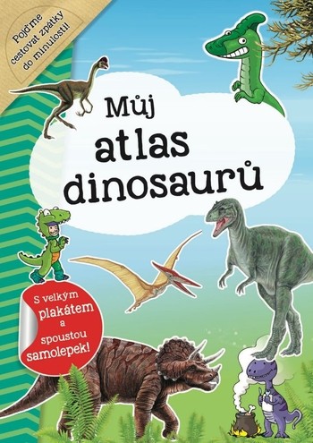 Můj atlas dinosaurů + plakát a samolepky (CZ) Můj atlas dinosaurů + plakát a samolepky (CZ)