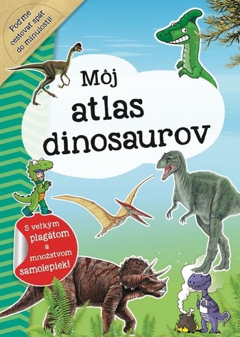 Môj atlas dinosaurov + plagát a samolepky (SK) Môj atlas dinosaurov + plagát a samolepky (SK)