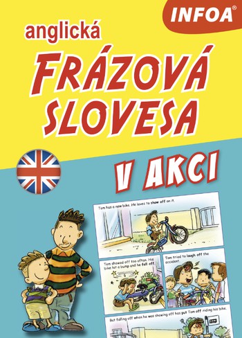 Anglická frázová slovesa v akci (A2-B1) Anglická frázová slovesa v akci (A2-B1)