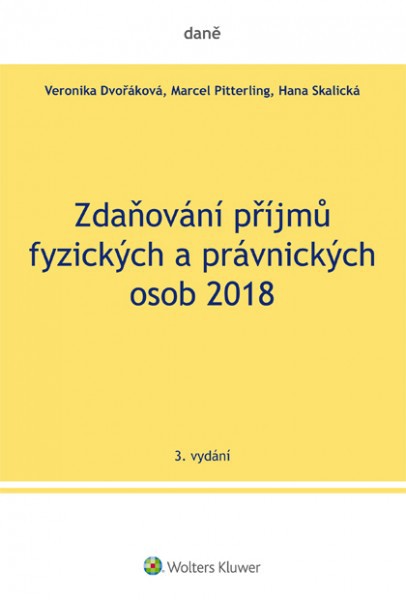Zdaňování příjmů fyzických a právnických osob 2018 - 3.vydání Zdaňování příjmů fyzických a právnických osob 2018 - 3.vydání