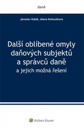 Další oblíbené omyly daňových subjektů a správců daně Další oblíbené omyly daňových subjektů a správců daně