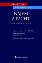 Judikatura k rekodifikaci - Nájem a pacht Judikatura k rekodifikaci - Nájem a pacht