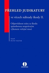 Přehled judikatury ve věcech náhrady škody II. Přehled judikatury ve věcech náhrady škody II.