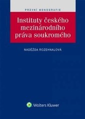 Instituty českého mezinárodního práva soukromého Instituty českého mezinárodního práva soukromého