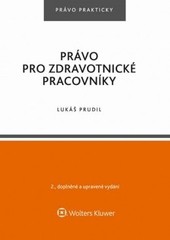 Právo pro zdravotnické pracovníky - 2. vydání Právo pro zdravotnické pracovníky - 2. vydání