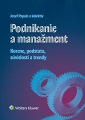 Podnikanie a manažment Podnikanie a manažment