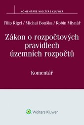 Zákon o rozpočtových pravidlech územních rozpočtů (č. 250/2000 Sb.) - komentář Zákon o rozpočtových pravidlech územních rozpočtů (č. 250/2000 Sb.) - komentář