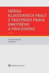 Sbírka klauzurních prací z trestního práva hmotného a procesního - 5. vydání Sbírka klauzurních prací z trestního práva hmotného a procesního - 5. vydání