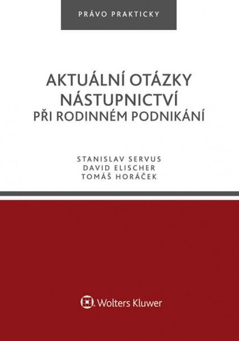 Aktuální otázky nástupnictví při rodinném podnikání Aktuální otázky nástupnictví při rodinném podnikání