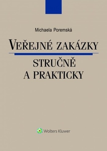 Veřejné zakázky stručně a prakticky Veřejné zakázky stručně a prakticky