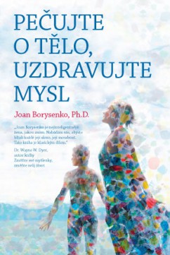 Pečujte o tělo, uzdravujte mysl Pečujte o tělo, uzdravujte mysl
