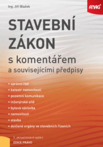 Stavební zákon s komentářem a souvisejícími předpisy, 5. aktualizované vydání Stavební zákon s komentářem a souvisejícími předpisy, 5. aktualizované vydání
