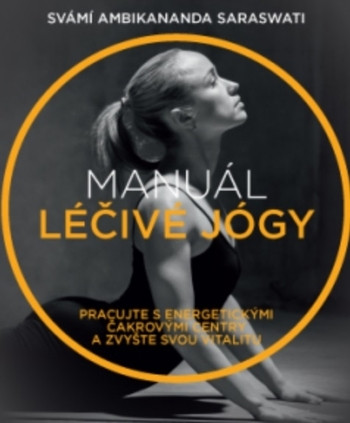 Manuál léčivé jógy Manuál léčivé jógy