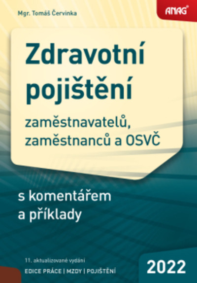 Zdravotní pojištění zaměstnavatelů, zaměstnanců a OSVČ s komentářem a příklady 2022, 11. aktualizované vydání