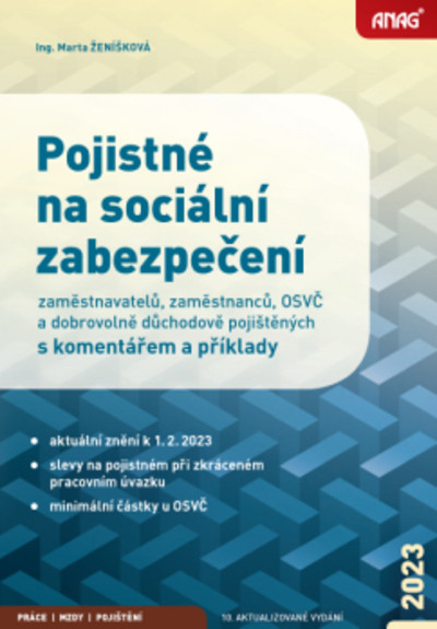 Pojistné na sociální zabezpečení zaměstnavatelů, zaměstnanců, OSVČ a dobrovolně důchodově pojištěných s komentářem a příklady 2023