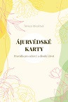 Ájurvédské karty - Pravidla pro zdravý a dlouhý život Ájurvédské karty - Pravidla pro zdravý a dlouhý život